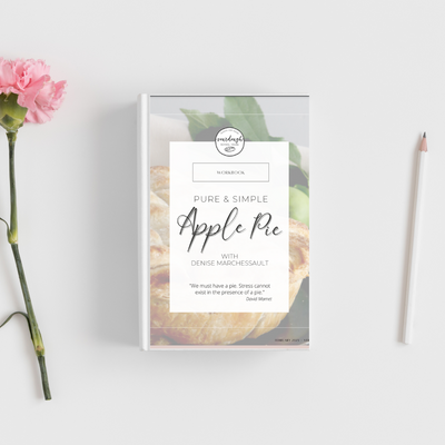 Pure & Simple Apple Pie Workshop With Denise Marchessault