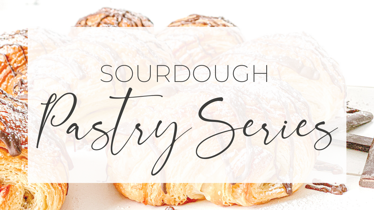 Sourdough Pastry Series Course